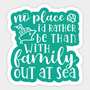 No Place I’d Rather Be Than With My Family Out At Sea Cruise Vacation Funny Sticker